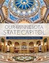 Our Minnesota State Capitol: From Groundbreaking through Restoration