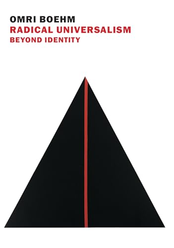 "Radical Universalism: Beyond Identity" by Omri Boehm