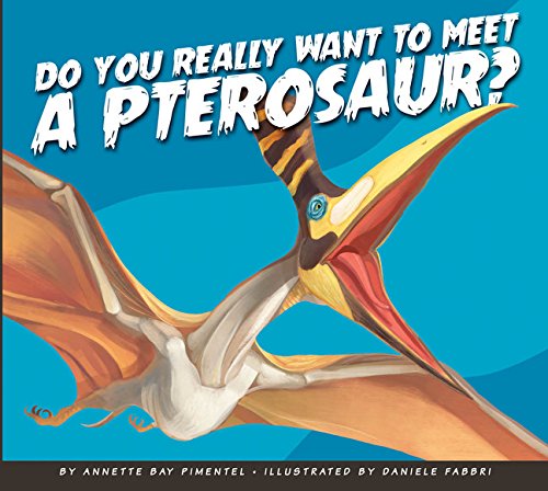 Cover of Do You Really Want to Meet a Pterosaur?