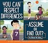 You Can Respect Differences: Assume or Find Out? You Choose The Ending (Making Good Choices)