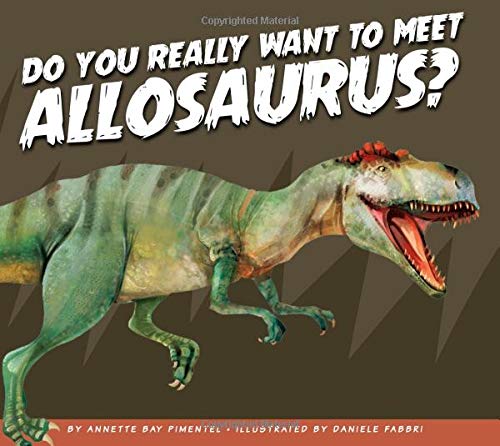 Cover of Do You Really Want to Meet Allosaurus?