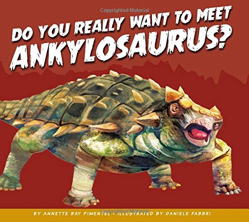 Cover of Do You Really Want to Meet Ankylosaurus?