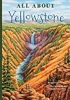 All About Yellowstone (All About...Places)