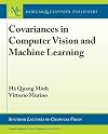 Covariances in computer vision and machine learning