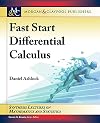 Fast Start Differential Calculus (Synthesis Lectures on Mathematics and Statistics)