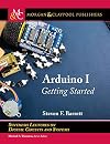 Arduino I: Getting Started (Synthesis Lectures on Digital Circuits and Systems)