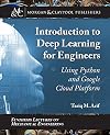 Introduction to Deep Learning for Engineers: Using Python and Google Cloud Platform (Synthesis Lectures on Mechanical Engineering)