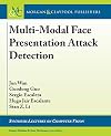 Multi-Modal Face Presentation Attack Detection (Synthesis Lectures on Computer Vision)