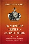 The Audacious Crimes of Colonel Blood: The Spy Who Stole the Crown Jewels and Became the King's Secret Agent