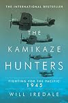 The Kamikaze Hunters: Fighting for the Pacific, 1945
