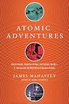 Atomic Adventures: Secret Islands, Forgotten N-Rays, and Isotopic Murder - A Journey into the Wild World of Nuclear Science
