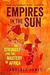 Empires in the Sun: The Struggle for the Mastery of Africa