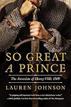 So Great a Prince: The Accession of Henry VIII: 1509