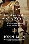 Searching for the Amazons: The Real Warrior Women of the Ancient World
