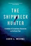 The Shipwreck Hunter: A Lifetime of Extraordinary Discoveries on the Ocean Floor