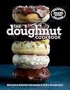 The Doughnut Cookbook: Easy Recipes for Baked and Fried Doughnuts