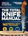 The Total Knife Manual: 141 Essential Skills & Techniques