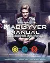The Official MacGyver Survival Manual: 155 Ways to Save the Day