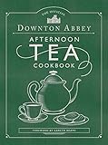 The Official Downton Abbey Afternoon Tea Cookbook: Teatime Drinks, Scones, Savories & Sweets (Downton Abbey Cookery)