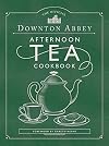 The Official Downton Abbey Afternoon Tea Cookbook