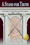 A Stand for Truth: Contending for the Faith at Southern Seminary, 1984 - 1994