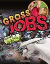 Gross Jobs (Gross Me Out!)