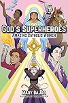 God's Superheroes: Amazing Catholic Women