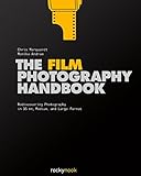 The Film Photography Handbook Rediscovering Photography In 35mm Medium And Large Format
