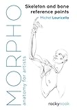 Morpho: Skeleton and Bone Reference Points: Anatomy for Artists (Morpho: Anatomy for Artists, 3)