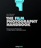 The Film Photography Handbook Rediscovering Photography In 35mm Medium And Large Format