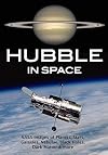 Hubble in Space: NASA Images of Planets, Stars, Galaxies, Nebulae, Black Holes, Dark Matter, & More