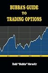 Bubba's Guide To Option Trading