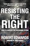 Resisting the Right: How to Survive the Gathering Storm