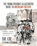 The Young Person’s Illustrated Guide to American Fascism