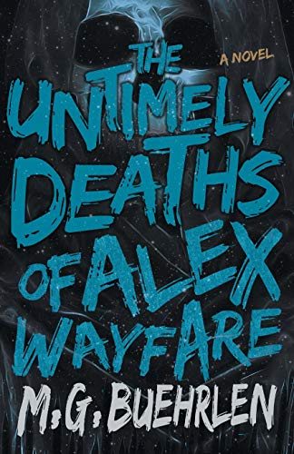 The Untimely Deaths of Alex Wayfare