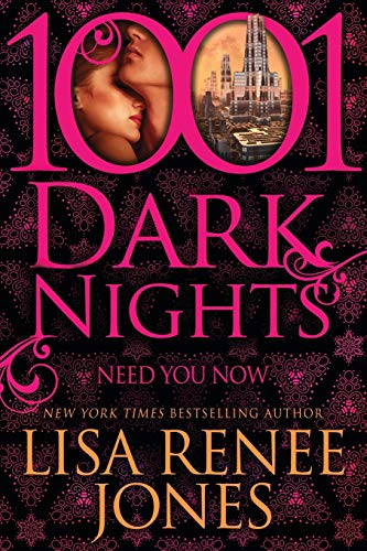 Need You Now (By: Lisa Renee Jones) cover