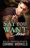 Say You Want Me