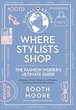 Where Stylists Shop The Fashion Insiders Ultimate Guide