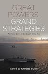 Great Powers, Grand Strategies: The New Game in the South China Sea
