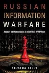 Russian Information Warfare: Assault on Democracies in the Cyber Wild West