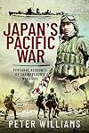 Japan's Pacific War: Personal Accounts of the Emperor's Warriors