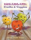 Dreamland: Fruits and Veggies