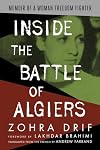 Inside the Battle of Algiers: Memoir of a Woman Freedom Fighter