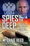 Spies Of The Deep The Untold Truth About The Most Terrifying Incident In Submarine Naval History And How Putin Used The Tragedy To Ignite A New Cold War