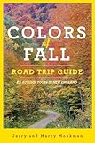 Colors of Fall Road Trip Guide: 25 Autumn Tours in New England