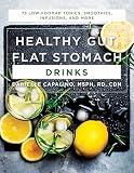 Healthy Gut Flat Stomach Drinks 75 Lowfodmap Tonics Smoothies Infusions And More