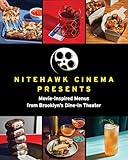 Nitehawk Cinema Presents: Movie-Inspired Menus from Brooklyn's Dine-In Theater