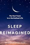 Sleep Reimagined: The Fast Track to a Revitalized Life