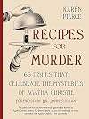 Recipes for Murder: 66 Dishes That Celebrate the Mysteries of Agatha Christie