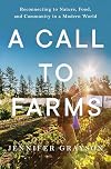 A Call to Farms: Reconnecting to Nature, Food, and Community in a Modern World